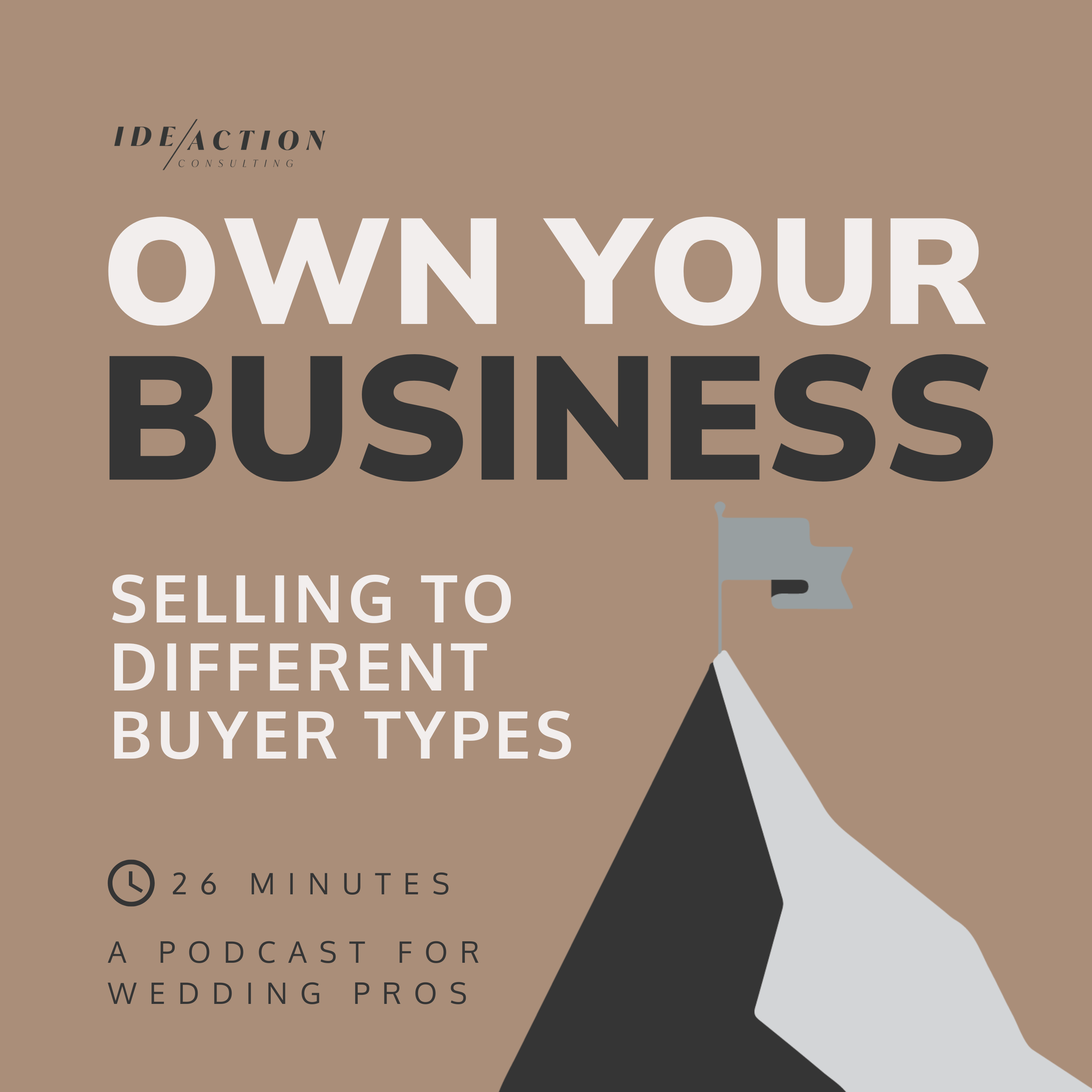 Own Your Business Podcast, Selling to Different Buyer Types